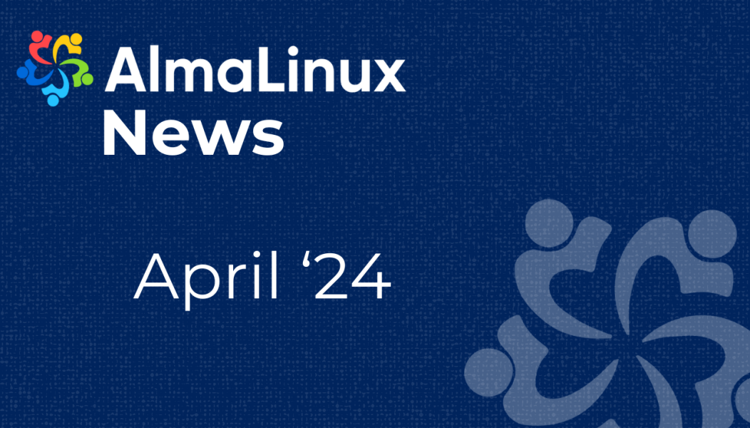 AlmaLinux News for April '24