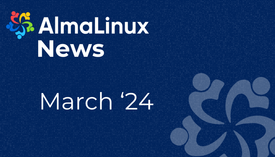AlmaLinux News for March '24