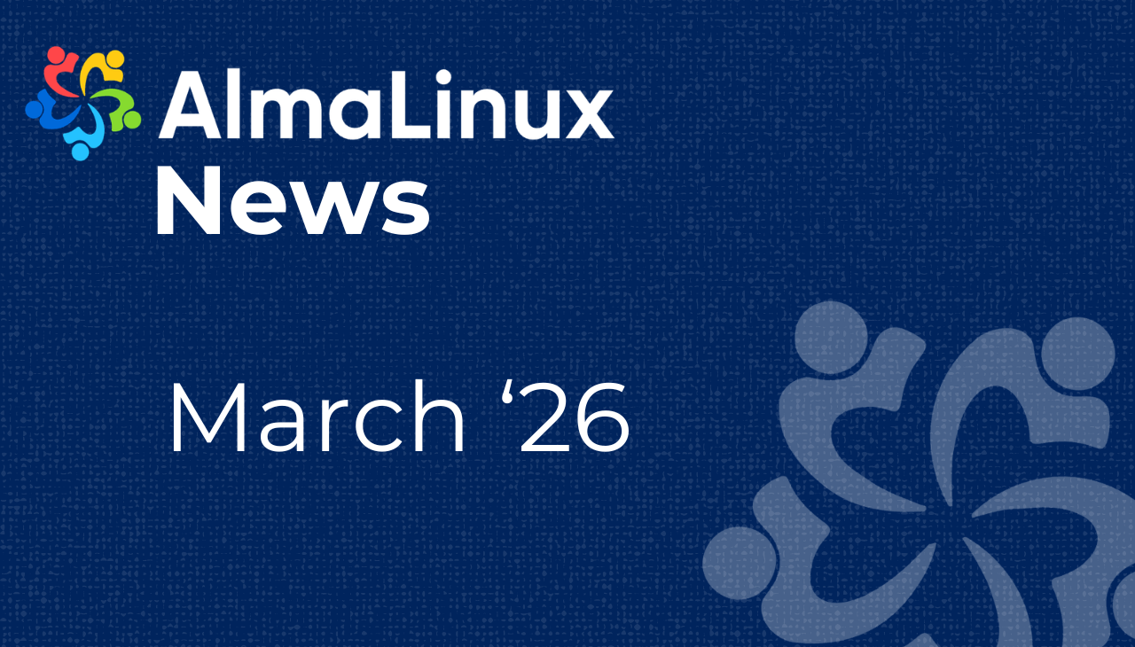 AlmaLinux News for March '26