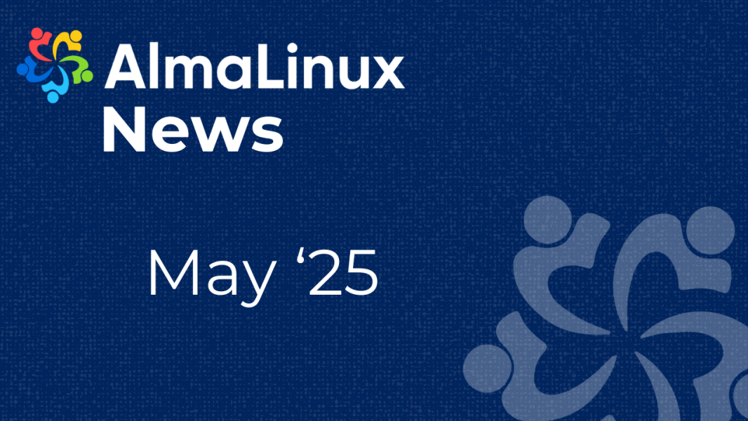 AlmaLinux News for May '25